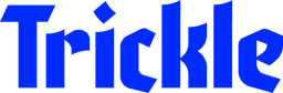Trickle